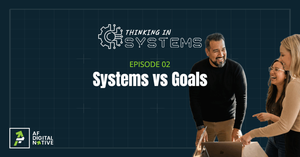Thinking In Systems EP02 Systems vs Goals
